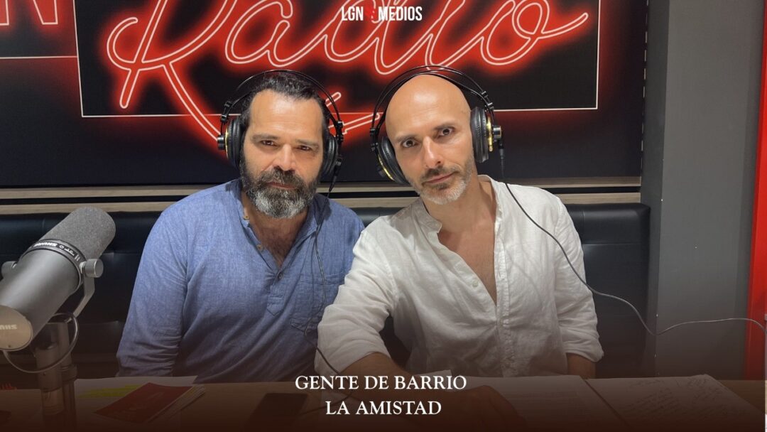 05/06/2026 GENTE DE BARRIO – LA AMISTAD