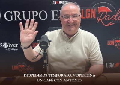 29/06/2026 UN CAFÉ CON ANTONIO – DESPEDIMOS TEMPORADA VISPERTINA
