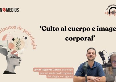06/072026 20 MINUTOS DE PSICOLOGÍA – CULTO AL CUERPO CON JAVIER HIGUERAS GARCÉS