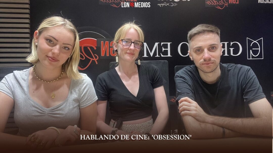 07/07/2026 HABLANDO DE CINE: ‘OBSESSION’