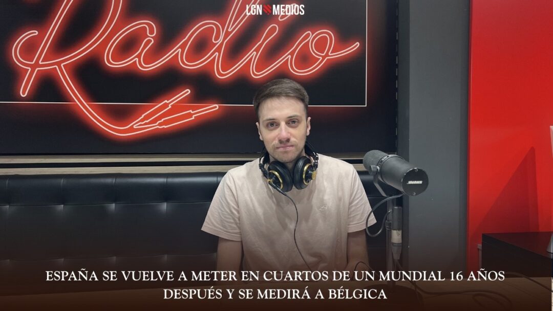07/07/2026 ESPAÑA SE VUELVE A METER EN CUARTOS DE UN MUNDIAL 16 AÑOS DESPUÉS Y SE MEDIRÁ A BÉLGICA