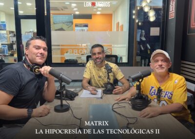 14/07/2026 MATRIX – LA HIPOCRESÍA DE LAS TECNOLÓGICAS II