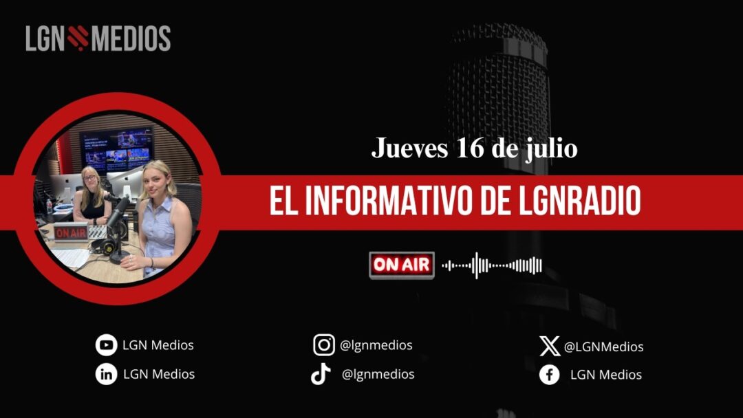 16/07/02026 EL INFORMATIVO DE LGNRADIO
